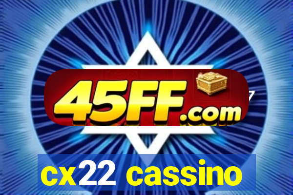 cx22 cassino